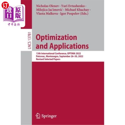 海外直订Optimization and Applications: 13th International Conference, Optima 2022, Petro 优化和应用:第13届国际会议