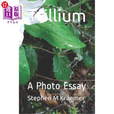海外直订Trillium: A Photo Essay 延龄草：一篇摄影论文