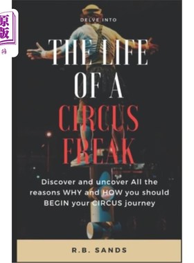 海外直订The Life of a Circus Freak: For personal health benifits and happiness 马戏团怪胎的生活：为了个人健康和幸福