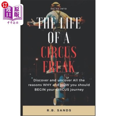 海外直订The Life of a Circus Freak: For personal health benifits and happiness 马戏团怪胎的生活：为了个人健康和幸福