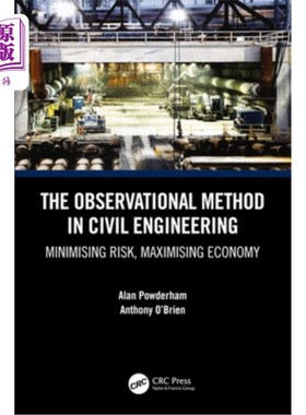 海外直订The Observational Method in Civil Engineering: Minimising Risk, Maximising Econo 土木工程中的观测方法:最小