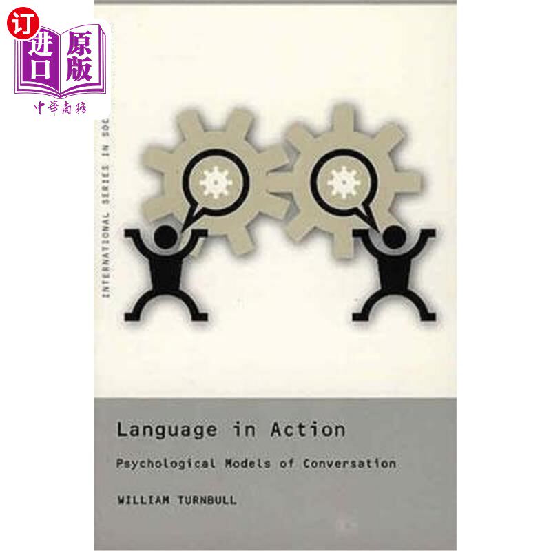 海外直订Language in Action: Psychological Models of Conversation 《行动中的语言:会话的心理学模型