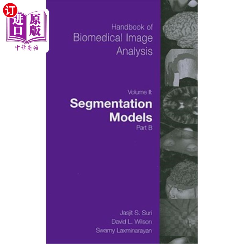 海外直订医药图书Handbook of Biomedical Image Analysis: Volume 2: Segmentation Models Part B [Wit 生物医学图像分析手