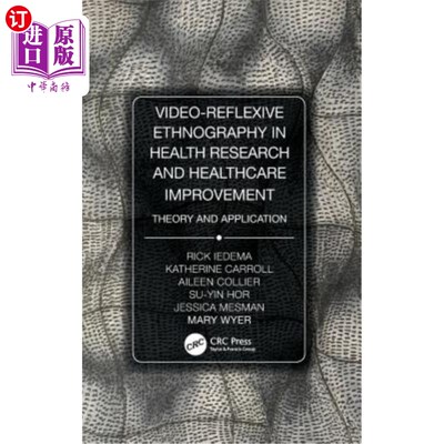 海外直订医药图书Video-Reflexive Ethnography in Health Research and Healthcare Improvement: Theor 健康研究与保健改进