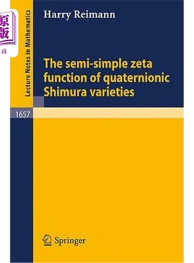 海外直订The Semi-Simple Zeta Function of Quaternionic Shimura Varieties 四元数志村品种的半简单Zeta函数
