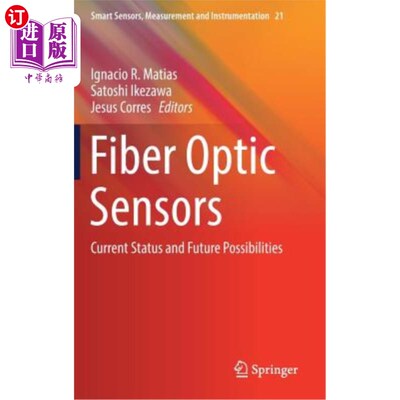 海外直订Fiber Optic Sensors: Current Status and Future Possibilities