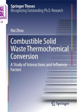 海外直订Combustible Solid Waste Thermochemical Conversion: A Study of Interactions and I 可燃固体废物热化学转化：相
