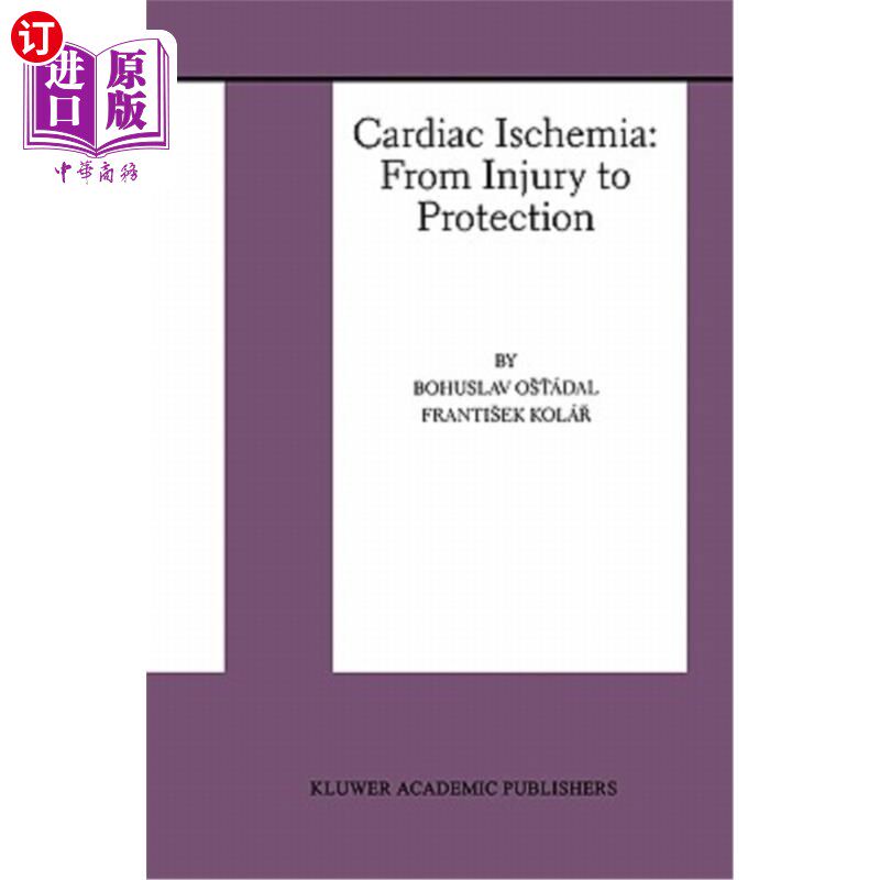 海外直订医药图书Cardiac Ischemia: From Injury to Protection 心肌缺血：从损伤到保护