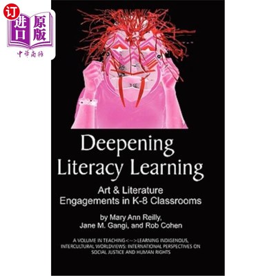 海外直订Deepening Literacy Learning: Art and Literature Engagements in K-8 Classrooms (H 深化识字学习：K-8教室的艺