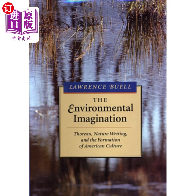 海外直订The Environmental Imagination: Thoreau, Nature Writing, and the Formation of Ame 环境想象:梭罗、自然写作与