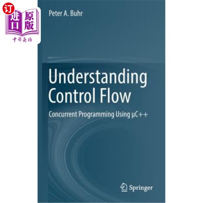 海外直订Understanding Control Flow: Concurrent Programming Using μc++ 理解控制流:使用c++进行并发编程