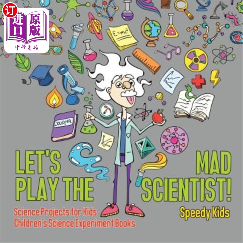 海外直订Let's Play the Mad Scientist! Science Projects for Kids Children's Science Exper 让我们扮演疯狂的科学家吧！