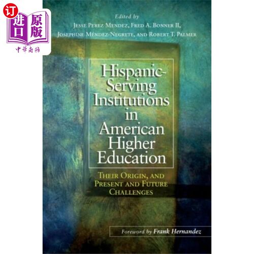 海外直订Hispanic-Serving Institutions in American Higher... 美国高等教育中的拉美裔服务机构