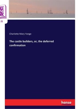 海外直订The castle builders, or, the deferred confirmation 城堡建造者，或者，延期确认