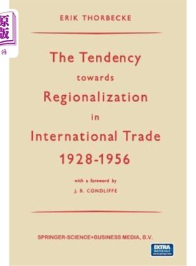 海外直订The Tendency Towards Regionalization in International Trade 1928-1956 国际贸易区域化倾向1928-1956