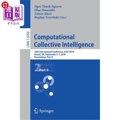 海外直订Computational Collective Intelligence: 10th International Conference, ICCCI 2018 计算集体智能：第十届国际会