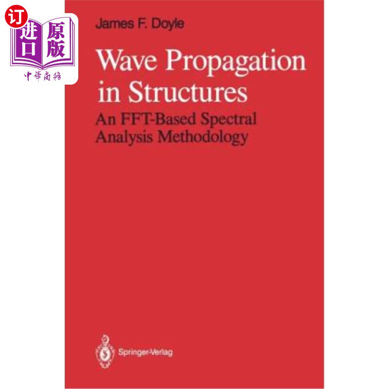 海外直订Wave Propagation in Structures: An Fft-Based Spectral Analysis Methodology 波在结构中的传播:一种基于fft的光