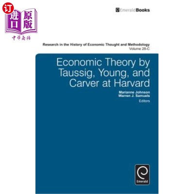 海外直订Economic Theory by Taussig, Young, and Carver at Harvard 哈佛大学陶西格、杨和卡弗的经济理论