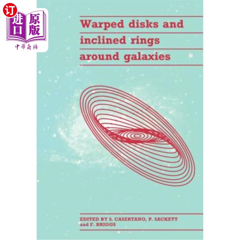 海外直订Warped Disks and Inclined Rings Around Galaxies 星系周围的扭曲圆盘和倾斜环