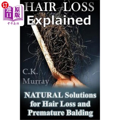 海外直订医药图书Hair Loss Explained: Natural Solutions for Hair Loss and Premature Balding 脱发解释：自然解决脱发和