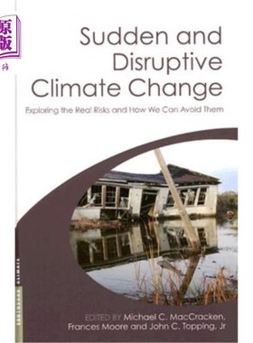 海外直订Sudden and Disruptive Climate Change: Exploring the Real Risks and How We Can Av 突发和破坏性气候变化:探索