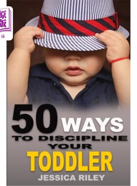 海外直订50 Ways to Discipline Your Toddler: NO B.S. Parent's Guide to Handle Chaos and R 管教蹒跚学步的50种方法：没
