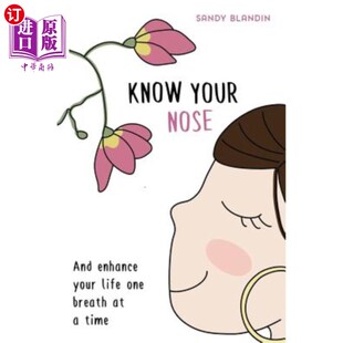 了解你 Nose your enhance 海外直订医药图书Know one time 鼻子：一次呼吸一次 And breath 生活 提升你 life Your