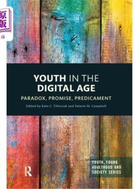 海外直订Youth in the Digital Age: Paradox, Promise, Predicament 数字时代的青年:悖论、希望、困境
