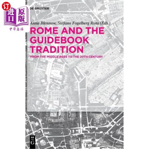海外直订Rome and the Guidebook Tradition: From the Middle Ages to the 20th Century 罗马与传统旅游指南:从中世纪到20