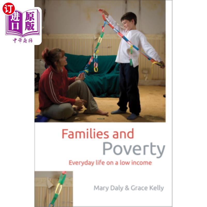 海外直订Families and Poverty: Everyday Life on a Low Income 家庭与贫困:低收入的日常生活