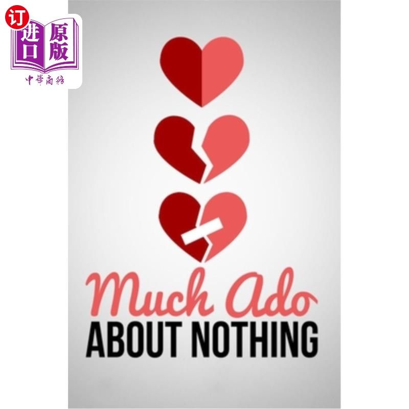 海外直订Much Ado About Nothing: Comedy, Love, Playwriting, Play Scripts 无事生非:喜剧，爱情，剧本，剧本