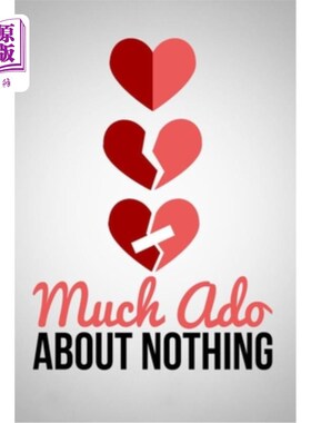 海外直订Much Ado About Nothing: Comedy, Love, Playwriting, Play Scripts 无事生非:喜剧，爱情，剧本，剧本