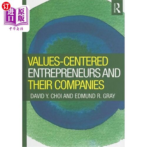 海外直订Values-Centered Entrepreneurs and Their Companies 价值观为中心的企业家和他们的公司