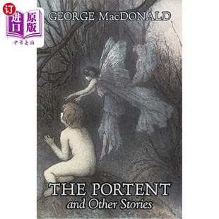 海外直订The Portent and Other Stories by George Macdonald, Fiction, Classics, Action & A 乔治·麦克唐纳的《预兆和其