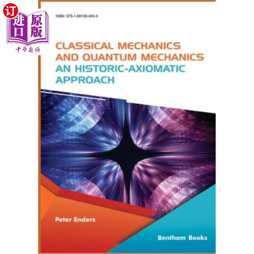 海外直订Classical Mechanics and Quantum Mechanics: An Historic-Axiomatic Approach 经典力学和量子力学：一种历史公理