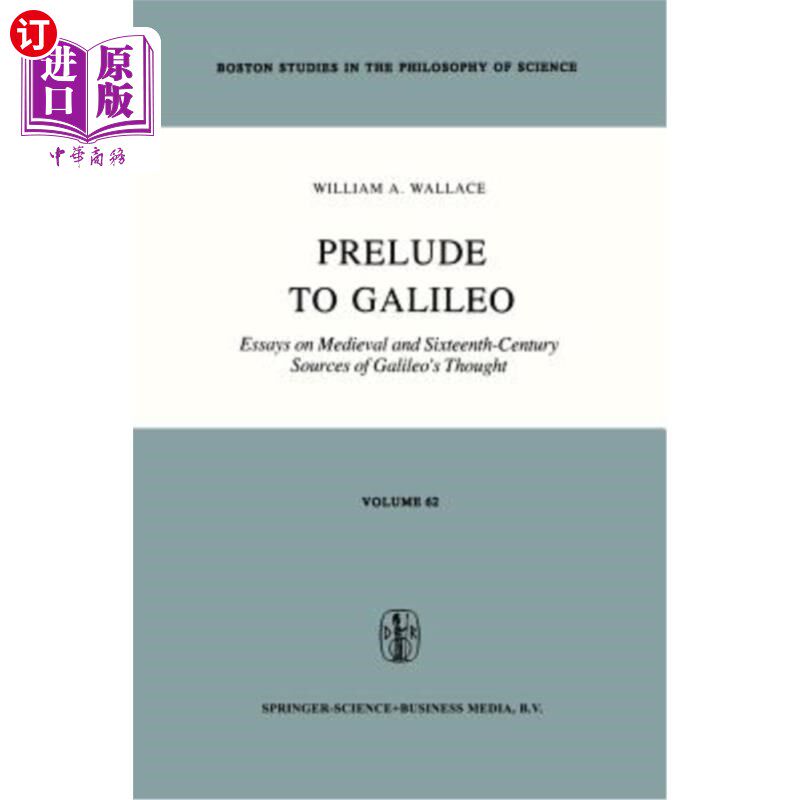 海外直订Prelude to Galileo: Essays on Medieval and Sixteenth-Century Sources of Galileo' 《伽利略前奏曲》：关于中世