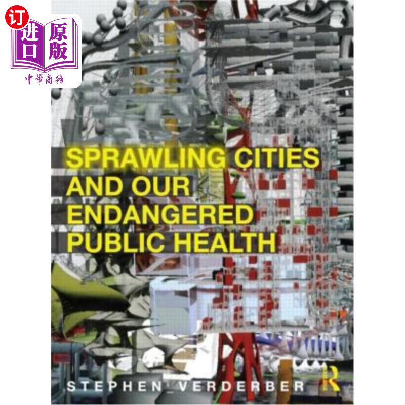 海外直订Sprawling Cities and Our Endangered Public Health 不断扩张的城市和我们濒危的公共健康