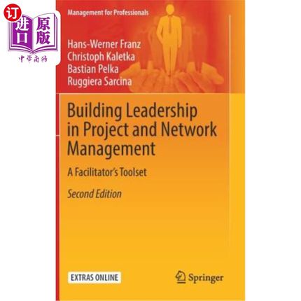 海外直订Building Leadership in Project and Network Management: A Facilitator's Toolset 在项目和管理中建立领导力