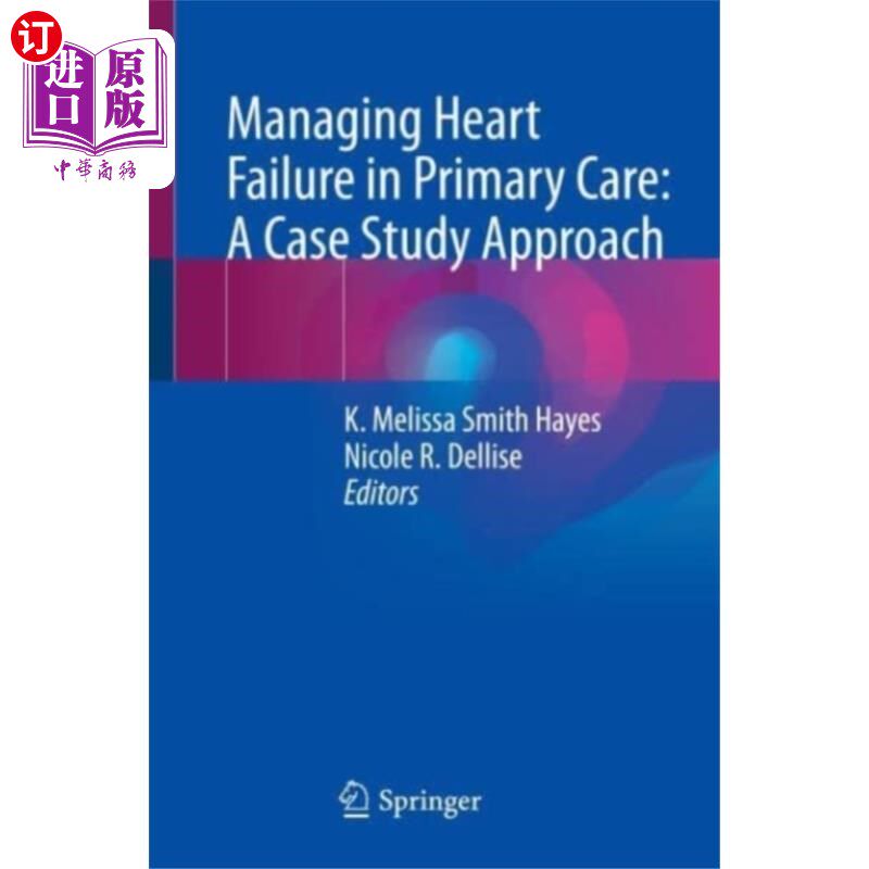 海外直订医药图书Managing Heart Failure in Primary Care: A Case S... 管理心力衰竭在初级保健:个案研究方法