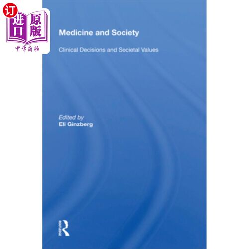 海外直订Medicine and Society: Clinical Decisions and Societal Values 医学与社会:临床决策与社会价值