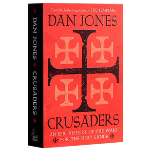 Crusaders An Epic History of the Wars for the Holy Lands 英文原版 十字军战士 Dan Jones 欧洲史【中商原版】