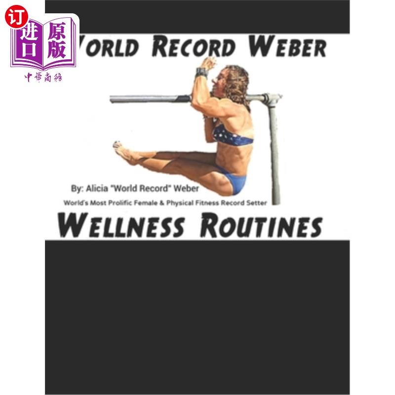 海外直订医药图书World Record Weber Wellness Routines: 20 Proven Wellness Routines to Prevent Inj 世界纪录韦伯健康惯