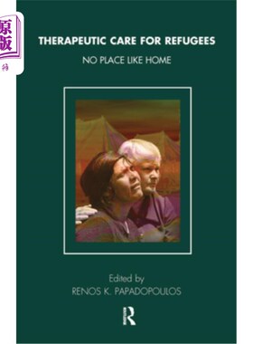 海外直订医药图书Therapeutic Care for Refugees: No Place Like Home 难民的治疗护理:没有比家更好的地方
