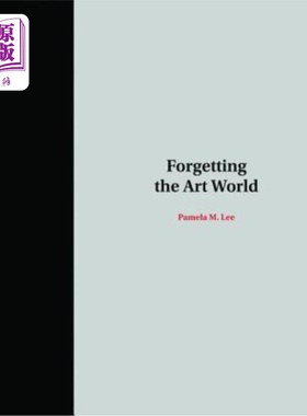 海外直订Forgetting the Art World 忘记艺术世界