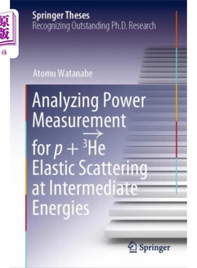 海外直订Analyzing Power Measurement for p + 3He Elastic ... 中能p + 3He弹性散射功率测量分析