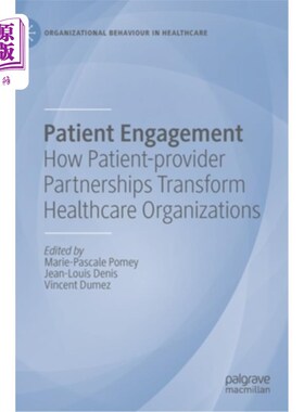 海外直订医药图书Patient Engagement: How Patient-Provider Partnerships Transform Healthcare Organ 患者参与:患者-提供