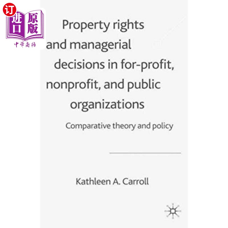 海外直订Property Rights and Managerial Decisions in For-... 营利性、非营利性和公共组织的产权和管理决策