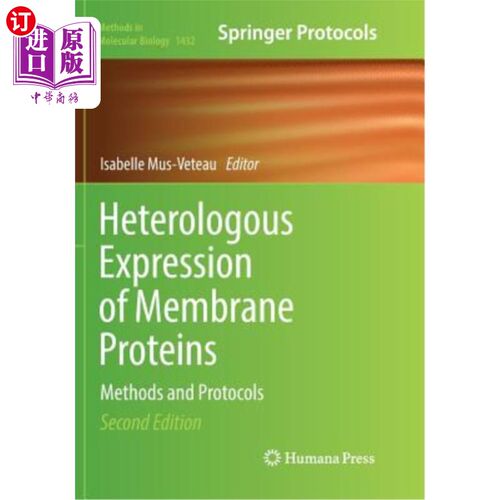 海外直订Heterologous Expression of Membrane Proteins: Methods and Protocols 膜蛋白的异源表达：方法和方案