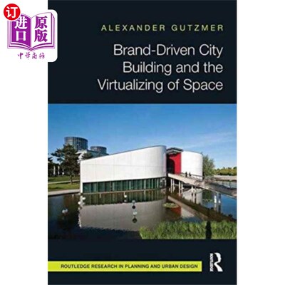 海外直订Brand-Driven City Building and the Virtualizing ... 品牌驱动的城市建设与空间虚拟化