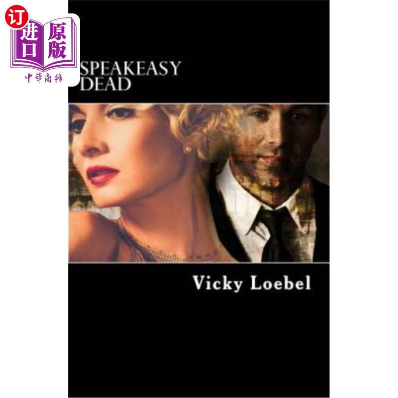 海外直订Speakeasy Dead: A Roaring Twenties Paranormal Romantic Comedy 地下酒吧死亡:咆哮的二十年代超自然浪漫喜剧